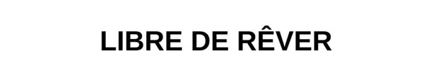 Libre de rêver